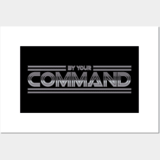 By Your Command - Chrome Posters and Art